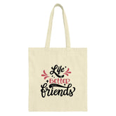 Friends Tote Bag, Gift for Friend, Life is Better with Friends Tote, Everyday Bag, Shoulder Bag, Best Friend Gift, Friendship Bag - Tawshia